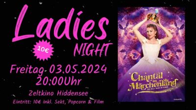 Ladies Night im Zeltkino - 'Chantal im Märchenland'