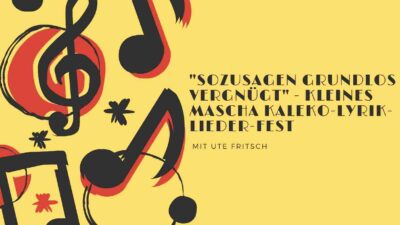 Kleines Mascha Kaleko-Lyrik-Lieder-Fest mit Ute Fritsch