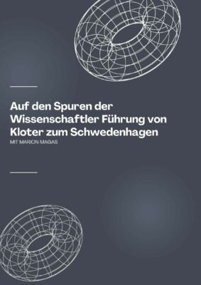 Auf den Spuren der Wissenschaftler Führung von Kloster zum Schwedenhagen mit Marion Magas