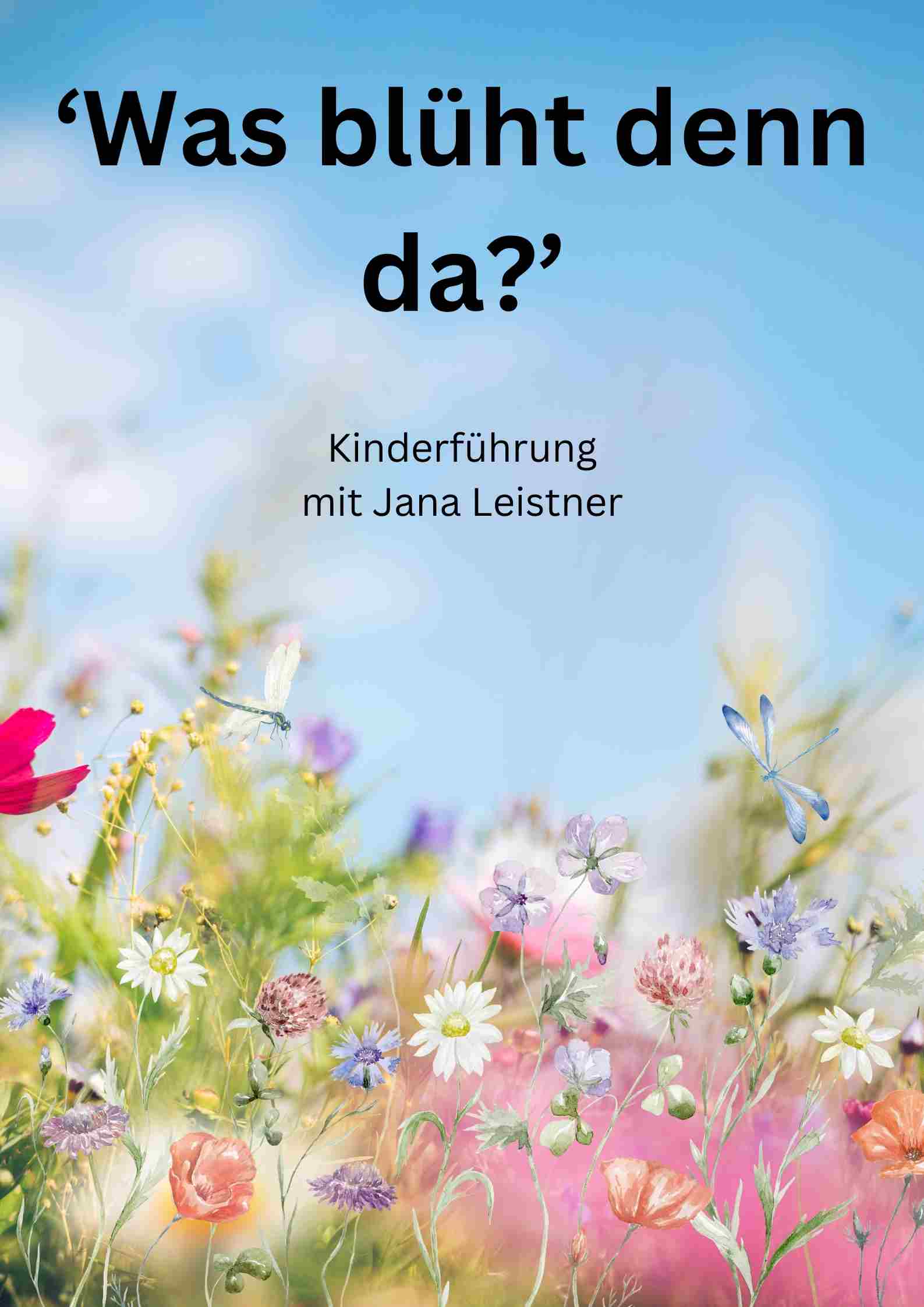 Was blüht denn da? - Kinderführung mit Jana Leistner
