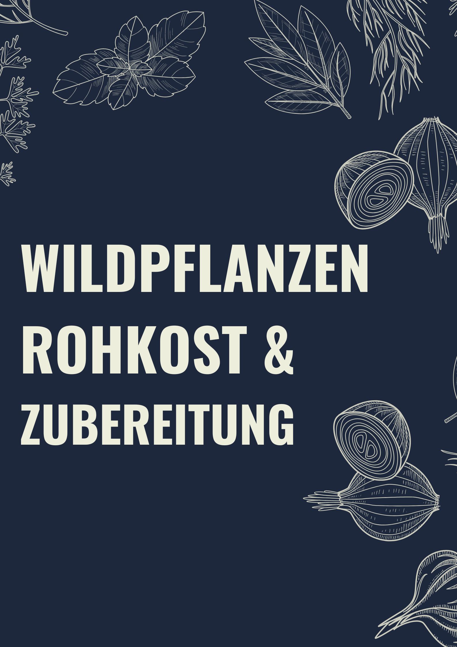 Wildpflanzen Rohkost und Zubereitung