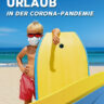 Der sicherere Urlaub in der Corona-Pandemie